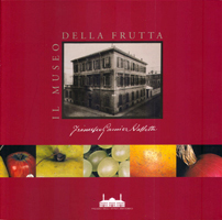 Il Museo della Frutta “Francesco Garnier Valletti”. Guida  alla visita